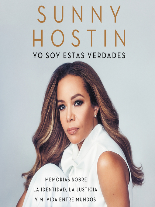 Title details for I Am These Truths \ Yo soy estas verdades (Spanish edition) by Sunny Hostin - Available